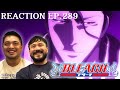 AIZEN WROTE THIS SHOW Bleach Ep 289 Reaction