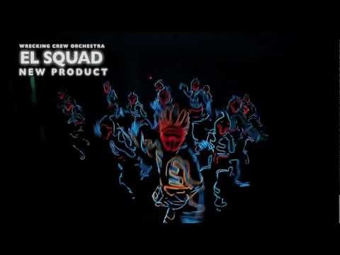 WRECKING CREW ORCHESTRA - EL SQUAD | NEW PRODUCT