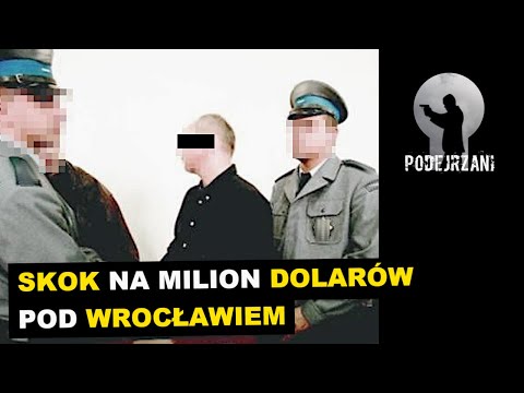 SKOK NA MILION DOLARÓW POD WROCŁAWIEM | Podejrzani