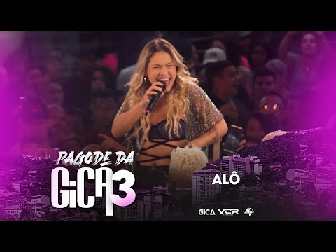Pagode da Gica 3 - Alô (Clipe Oficial)