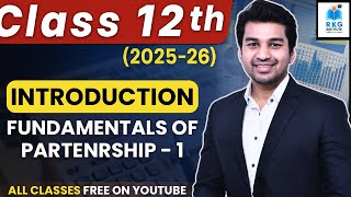 Fundamentals of Partnership - 1 | INTRODUCTION | Class 12 Accounts (Session 2025-26)