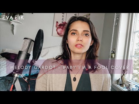 Baby I'm A Fool - Melody Gardot (Cover) | Eva Eik