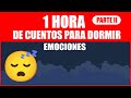 1 HORA DE CUENTOS PARA DORMIR SOBRE LAS EMOCIONES AUDIO CUENTOS Parte 2