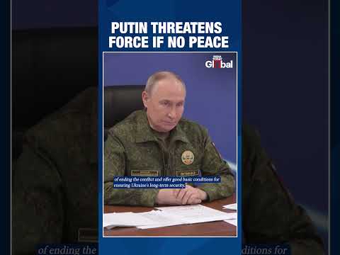 Putin Threatens to Accomplish Goals "By Force" if Ukraine Rejects Peace | Russia Escalates War