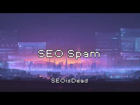 SEO Spam | SEOisDead