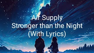 Air Supply Stronger than the Night (With Lyrics)