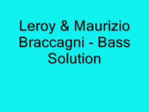 Leroy & Maurizio Braccagni - Bass Solution