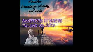 Aretha franklin- hurts like hell (lyrics)