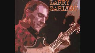 Larry Carlton : Last Nite (Live)