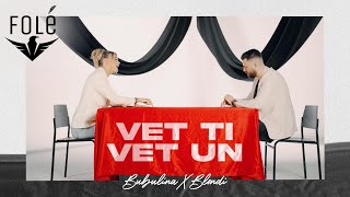 Bubulina & Blondi Krasniqi - Vet Ti, Vet Un