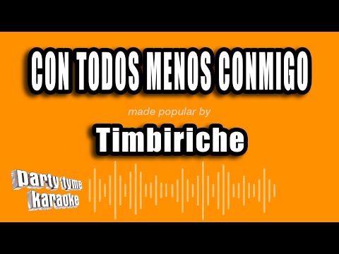 Con Todos Menos Conmigo - Pistas De Timbiriche