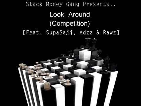 S.M.G - Look Around (Competition) [Feat.  SupaSajj, Adzz & Rawz]