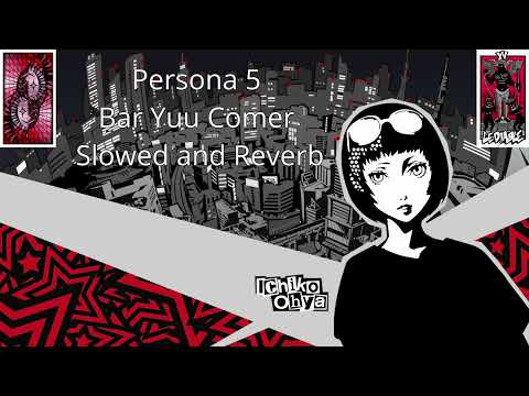 Persona 5 Bar Yuu Corner *Slowed and Reverb*