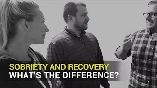 Addiction Recovery: Difference of Sobriety and Recovery