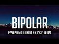 Bipolar - Peso Pluma Ft. Junior H, Jasiel Nuñez (Letra/English Lyrics)