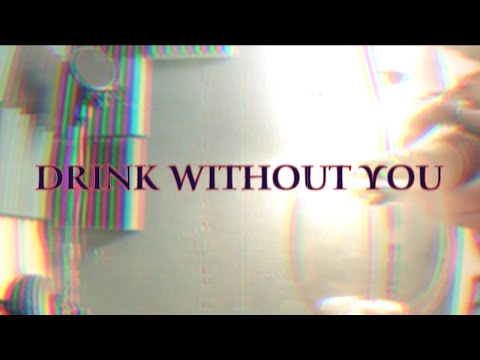 Video thumbnail for Drink Without You