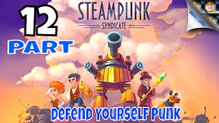 Defend Yourself Punk | Steampunk Syndicate | Part 12 | PC