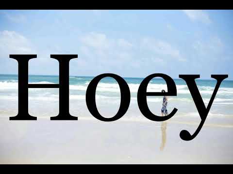 How To Pronounce Hoey🌈🌈🌈🌈🌈🌈Pronunciation Of Hoey