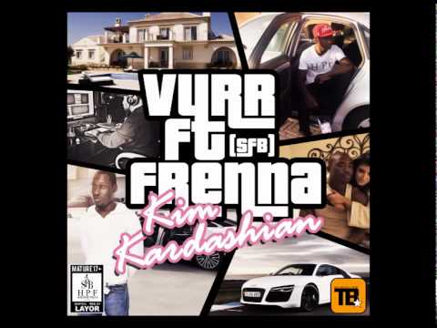 Vurr - Kim Kardashian Ft. Frenna (SFB)