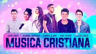 Nueva Música Cristiana ★Evan Craft | Jasmine Hurtado | Ronnie & Amy | Kike Pavon | Carlos Erazo★