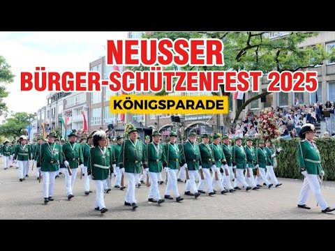 Neusser Bürger Schützenfest 2025 || Königsparade 