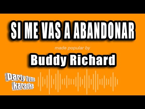 Buddy Richard - Si Me Vas A Abandonar (Versión Karaoke)