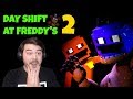 OH NO THE LIVESTREAM SERIES CONTINUES Day Shift At Freddy S 2