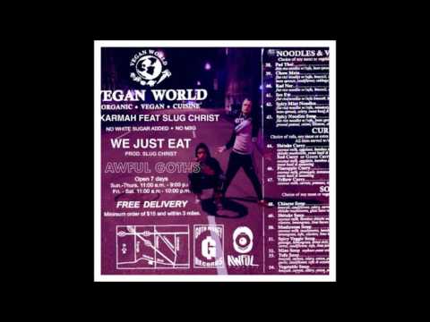 Karmah x Slug Christ - We Just Eat