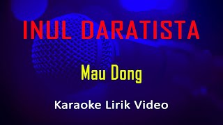 Download lagu Mau Dong Inul Daratista (Karaoke Dangdut Instrumental Lirik) no vocal - minus one mp3