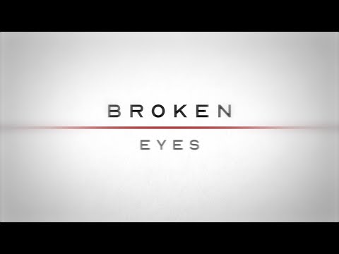 Broken Eyes