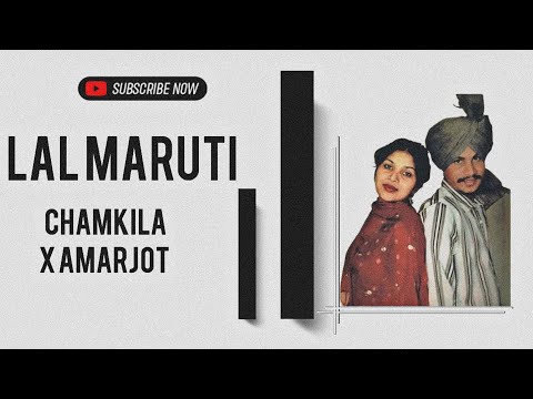 Lal Maruti - Chamkila X Amarjot - Punjabi Old Song Remix