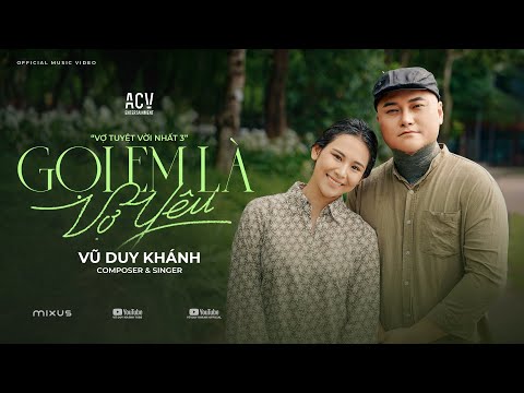 GỌI EM LÀ VỢ YÊU [ Vợ Tuyệt Vời Nhất 3 ] - VŨ DUY KHÁNH | OFFICIAL MUSIC VIDEO