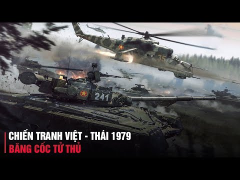 CHIẾN TRANH VIỆT NAM THÁI LAN (1979 - 1989)