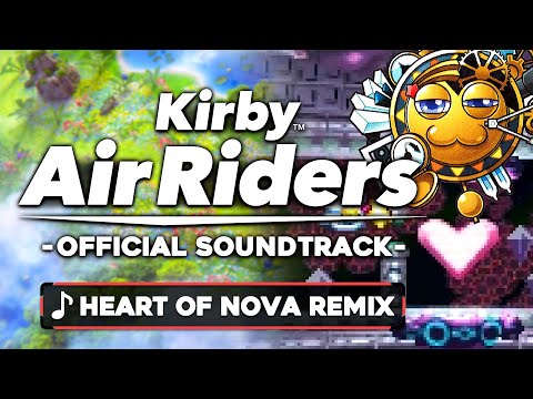 Heart of Nova (Remix) - Kirby Air Riders [OST]