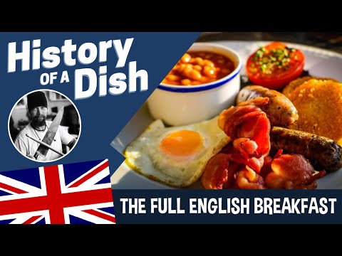 The Traditional History of the FULL ENGLISH BREAKFAST | A true classic
