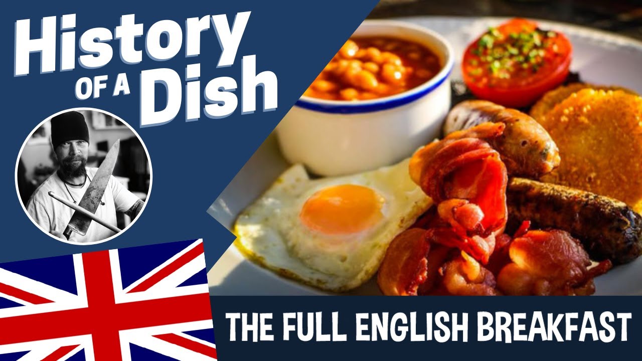 The Traditional History of the FULL ENGLISH BREAKFAST | A true classic