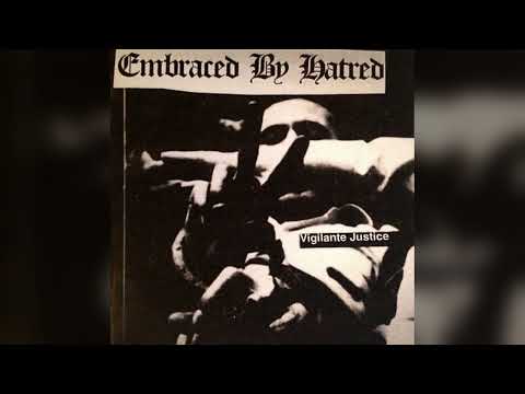 Embraced By Hatred - Vigilante Justice (2010) (Full EP)