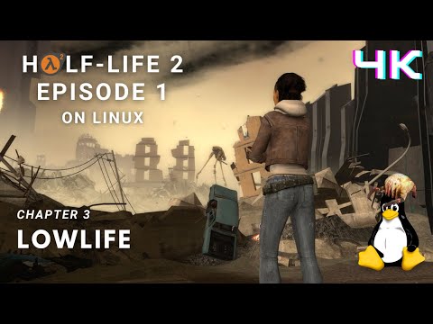 Half Life 2 Episode 1 Chapter 3 "Lowlife" Walkthrough on Linux [4K] - Hard Difficulty