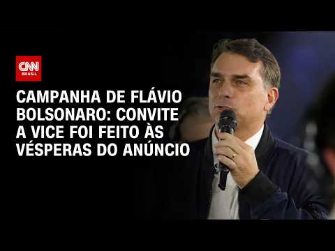 Convite para vice de Flávio foi feito às vésperas do anúncio  | BASTIDORES CNN