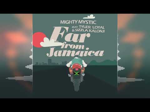 Mighty Mystic - Far from Jamaica (feat. Tyler Loyal & Sizzla) [Release 2022]