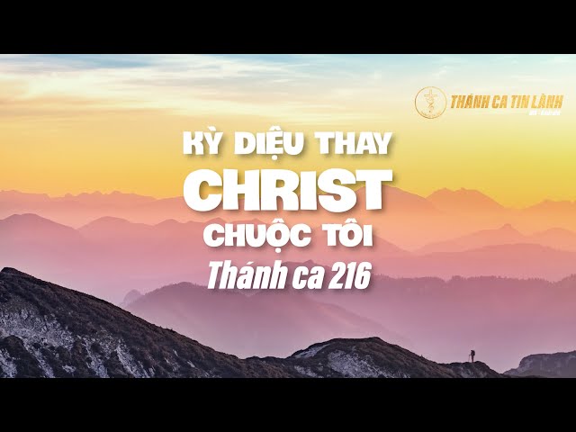 THÁNH CA 216 | KỲ DIỆU THAY CHRIST CHUỘC TÔI | KARAOKE THÁNH CA TIN LÀNH