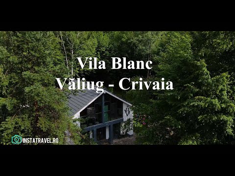 Vila Blanc Văliug-Crivaia – O cazare pur și simplu wow