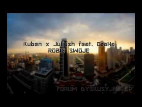 Kuben x Juliush feat. CzaHa - Robię swoje (FORUM DYSKUSYJNE EP)