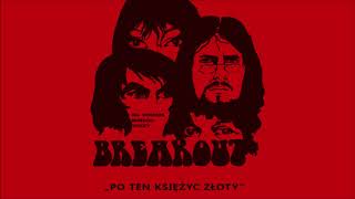 Music video thumbnail preview for Breakout - Po ten księżyc złoty [Official Audio] by Breakout
