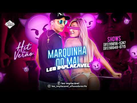 MC LEO IMPLACÁVEL - MARQUINHA DO MAL - MÚSICA NOVA 2018