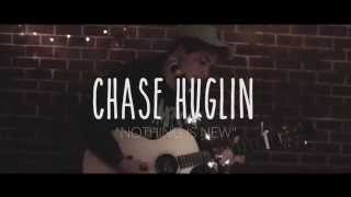 Chase Huglin | Nothing Is New (Live Video)