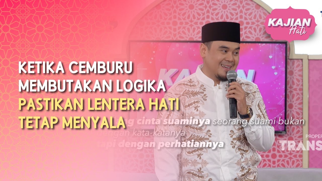 Ketika Cemburu Membutakan Hati, Pastikan Lentera Hati Tetap Menyala - KAJIAN HATI (23/05/26) P4