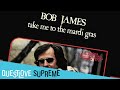 Bob James Talks About Take Me To The Mardi Gras & If A Version Has No Bells