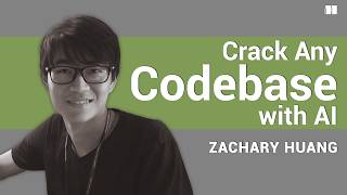 Crack Any Codebase with AI: Zachary Huang on Understanding Code You Didn’t Write