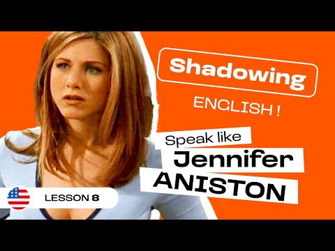 Shadowing English with Jennifer ANISTON in FRIENDS | American accent (lesson #8)